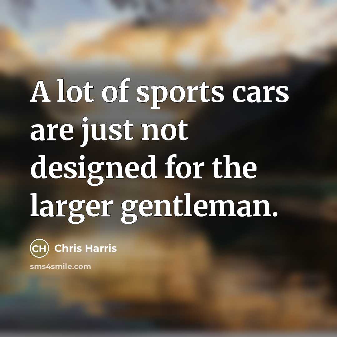 “A lot of sports cars are just not designed for…” quote by Chris Harris