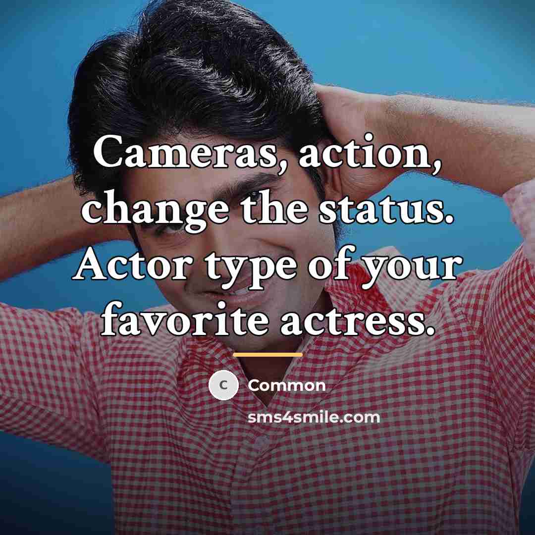 “Cameras, action, change the status. Actor type of your favorite…” quote by Common