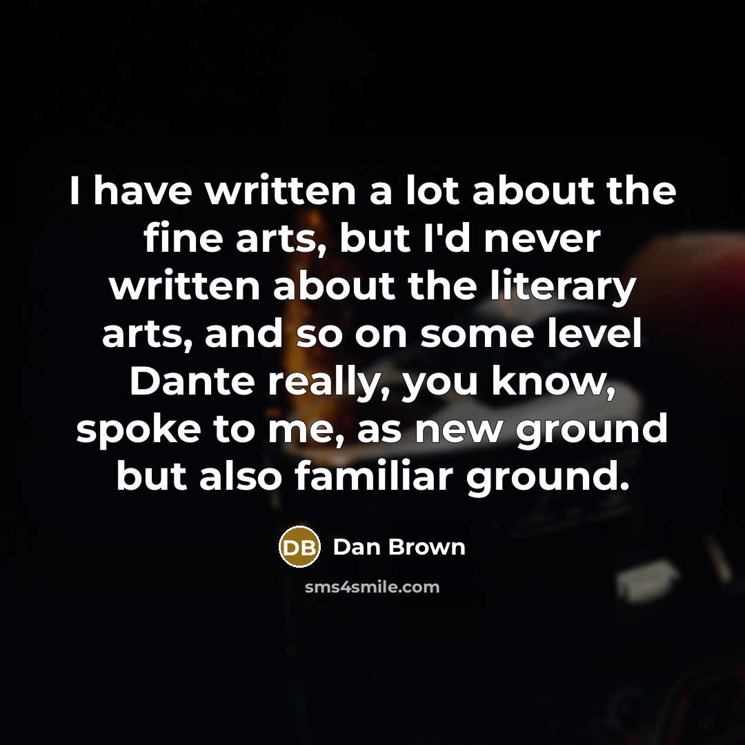 “I have written a lot about the fine arts, but…” quote by Dan Brown