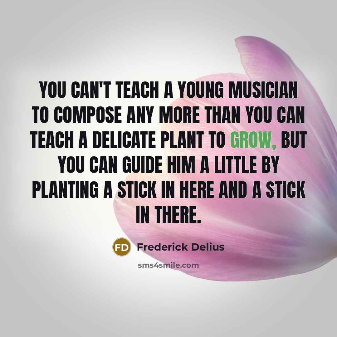 “You can't teach a young musician to compose any more…” quote by Frederick Delius