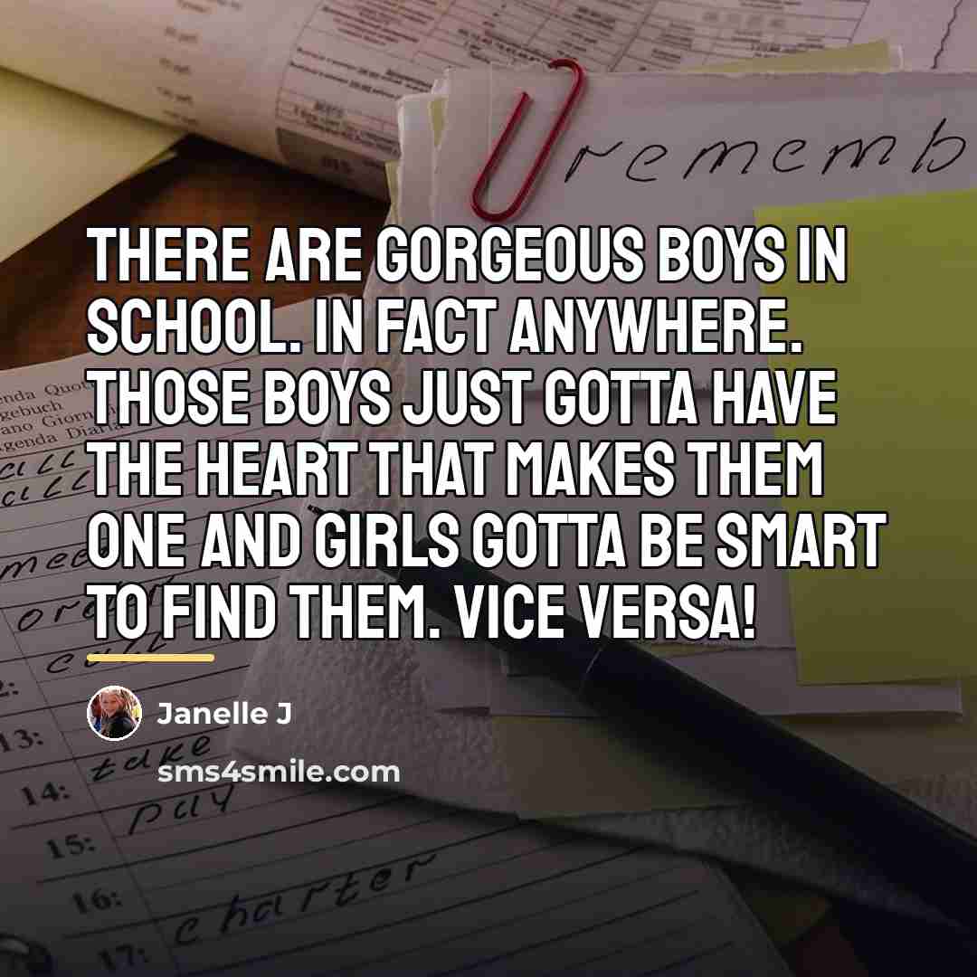 “There are gorgeous boys in school. In fact anywhere. Those…” quote by Janelle J