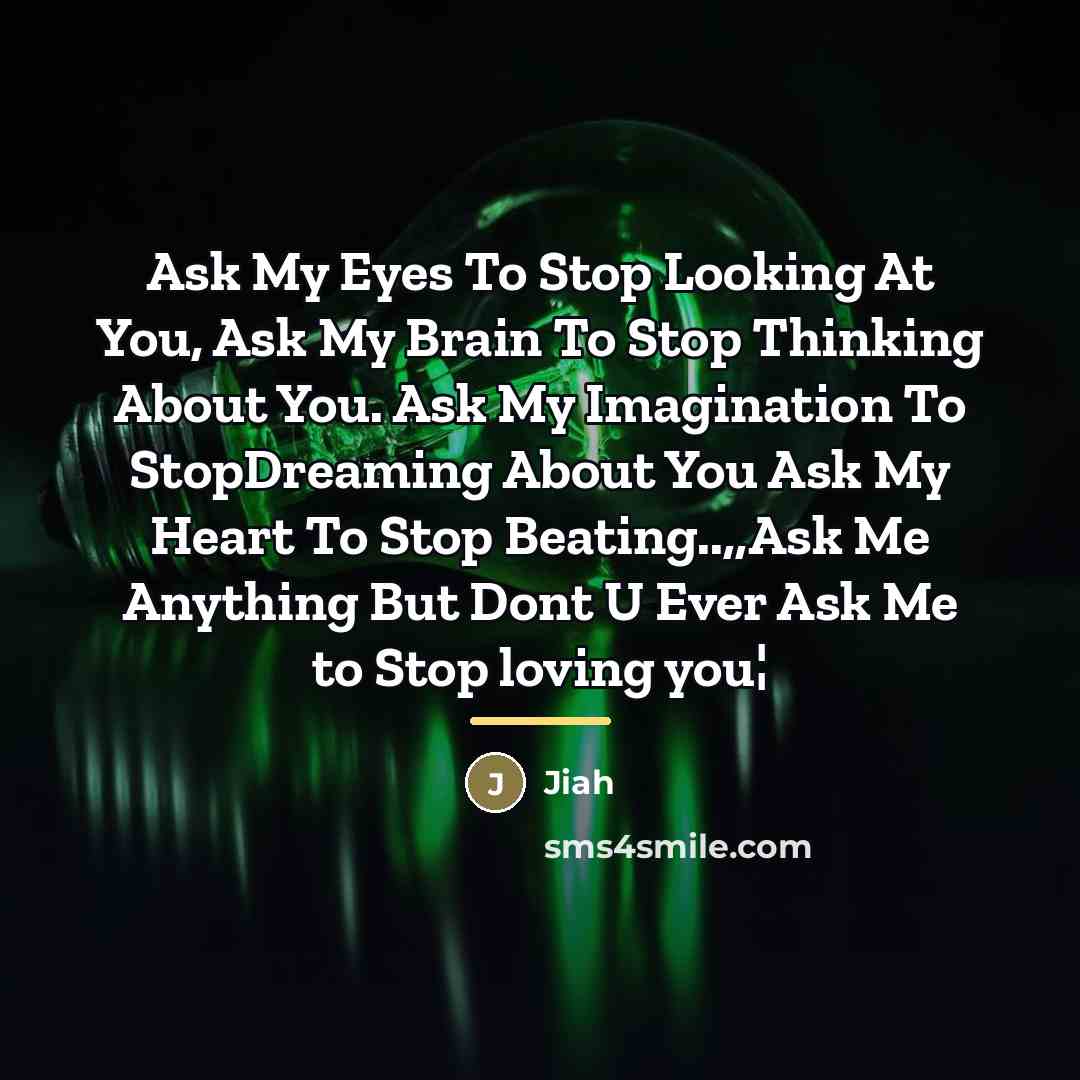 “Ask My Eyes To Stop Looking At You, Ask My…” quote by Jiah