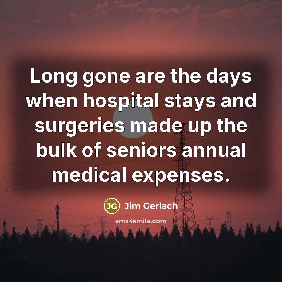 “Long gone are the days when hospital stays and surgeries…” quote by Jim Gerlach
