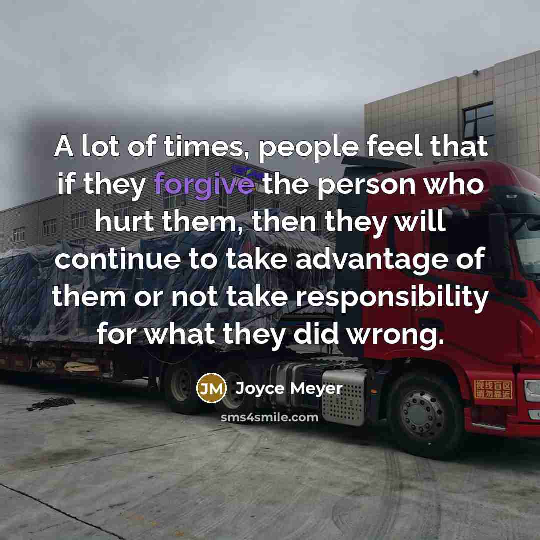 “A lot of times, people feel that if they forgive…” quote by Joyce Meyer
