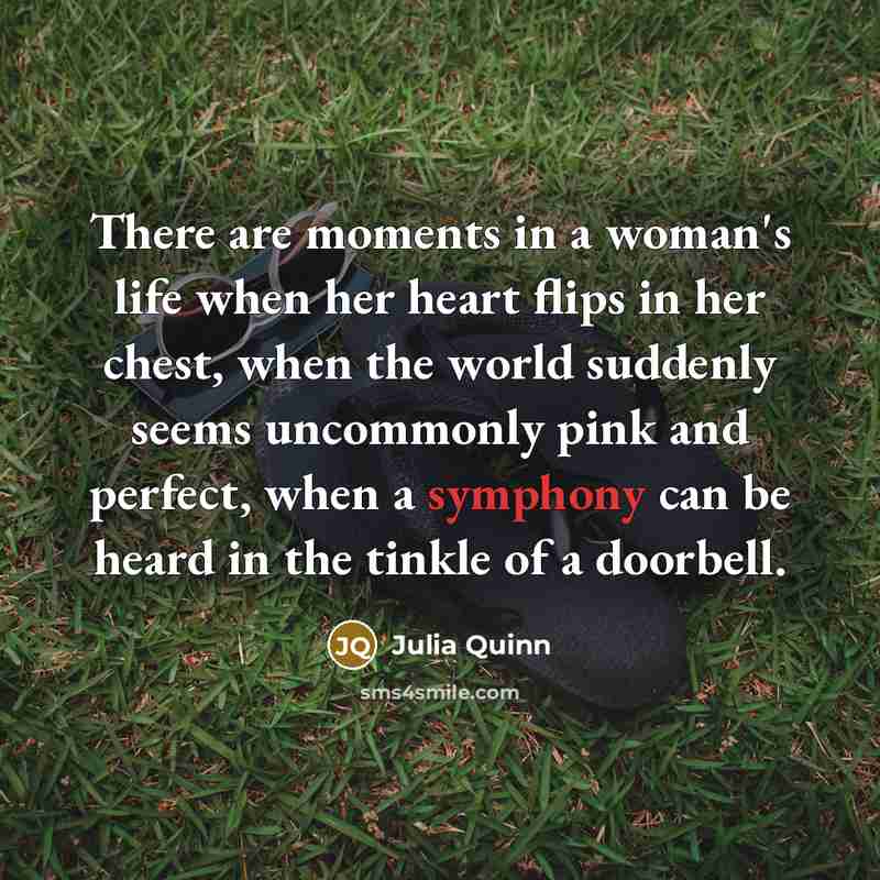 “There are moments in a woman's life when her heart…” quote by Julia Quinn