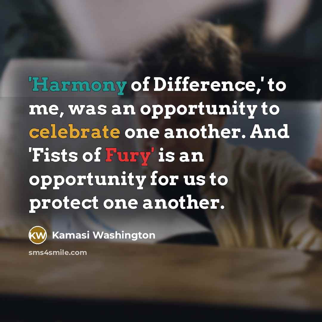 “'Harmony of Difference,' to me, was an opportunity to celebrate…” quote by Kamasi Washington