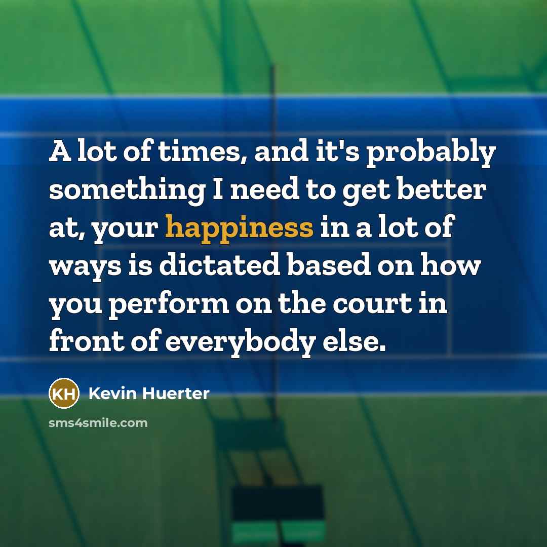 “A lot of times, and it's probably something I need…” quote by Kevin Huerter