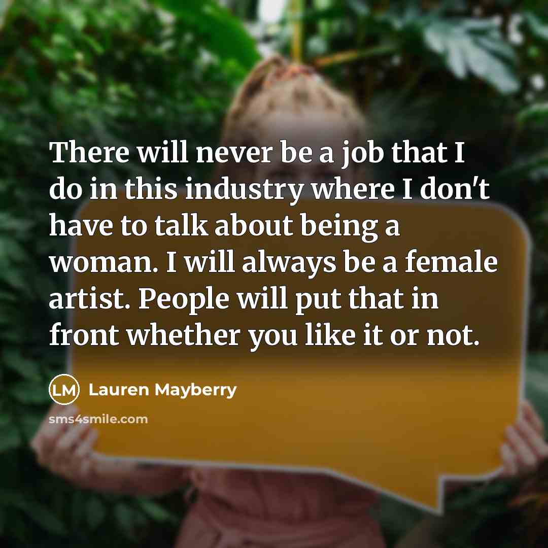 “There will never be a job that I do in…” quote by Lauren Mayberry