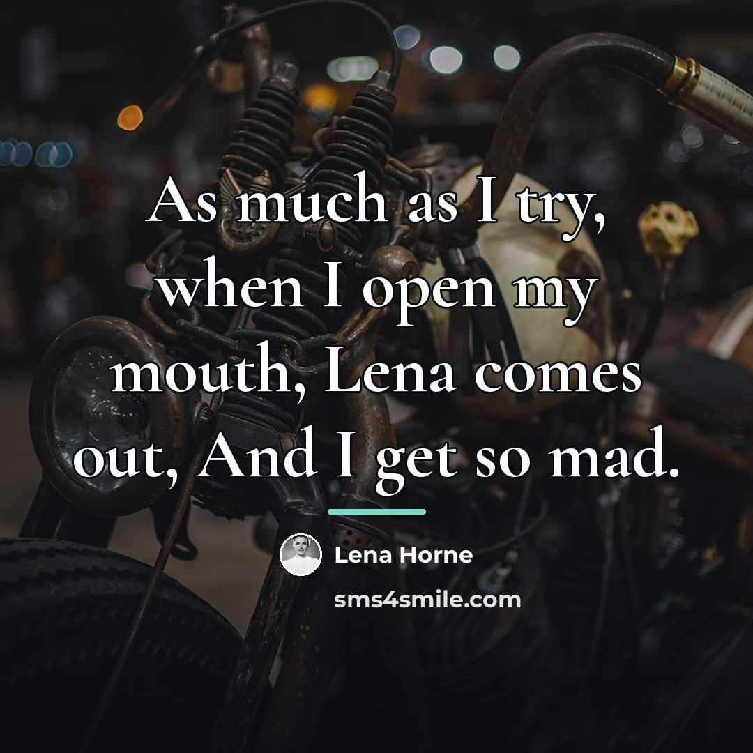 “As much as I try, when I open my mouth,…” quote by Lena Horne