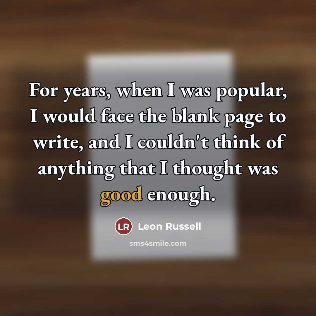 “For years, when I was popular, I would face the…” quote by Leon Russell