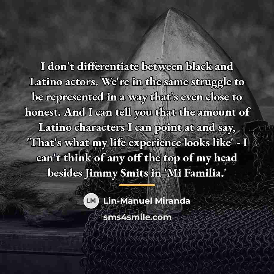 “I don't differentiate between black and Latino actors. We're in…” quote by Lin-Manuel Miranda