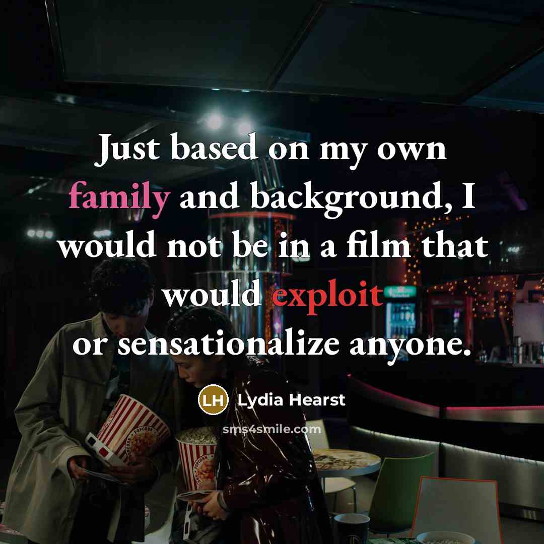 “Just based on my own family and background, I would…” quote by Lydia Hearst