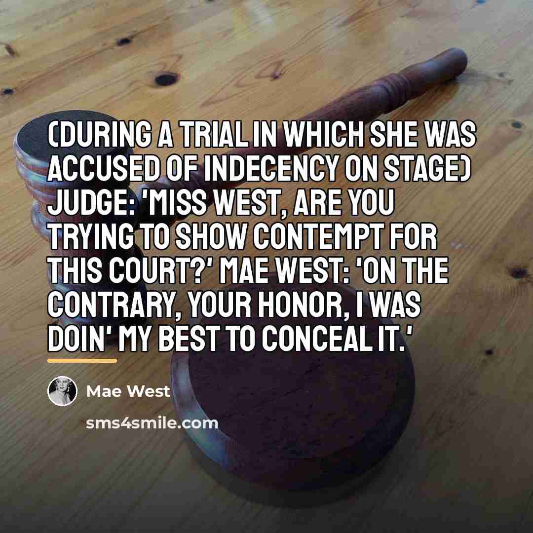 “(During a trial in which she was accused of indecency…” quote by Mae West