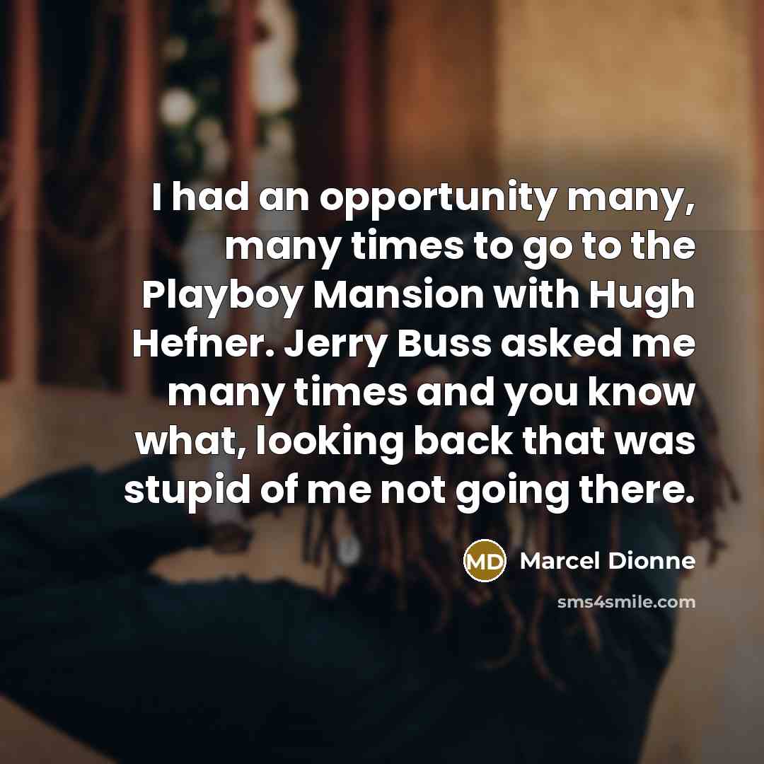 “I had an opportunity many, many times to go to…” quote by Marcel Dionne