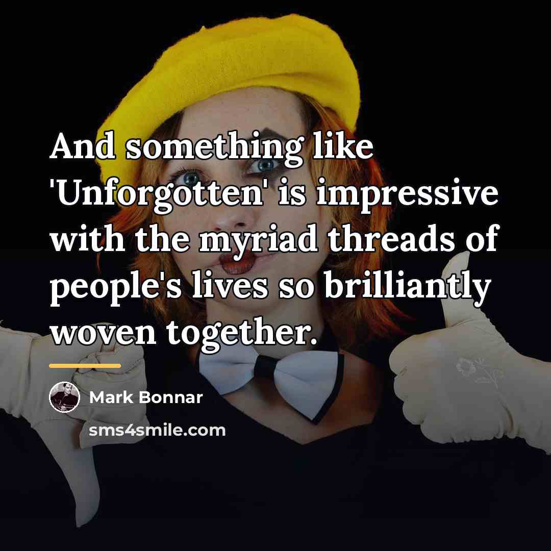 “And something like 'Unforgotten' is impressive with the myriad threads…” quote by Mark Bonnar