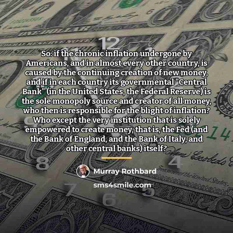 “So: if the chronic inflation undergone by Americans, and in…” quote by Murray Rothbard