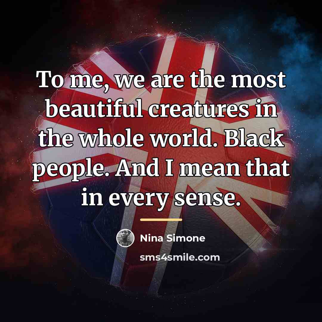 “To me, we are the most beautiful creatures in the…” quote by Nina Simone