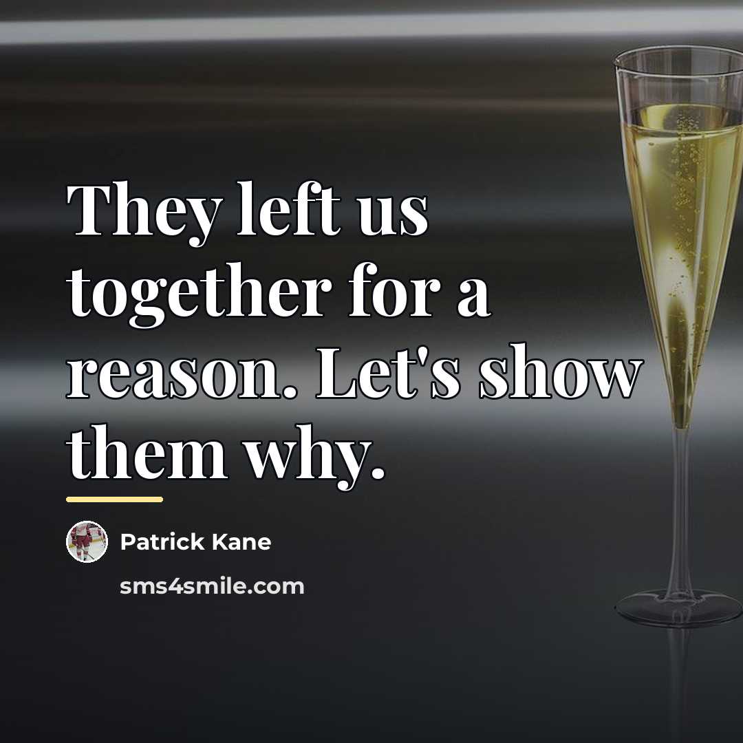 “They left us together for a reason. Let's show them…” quote by Patrick Kane