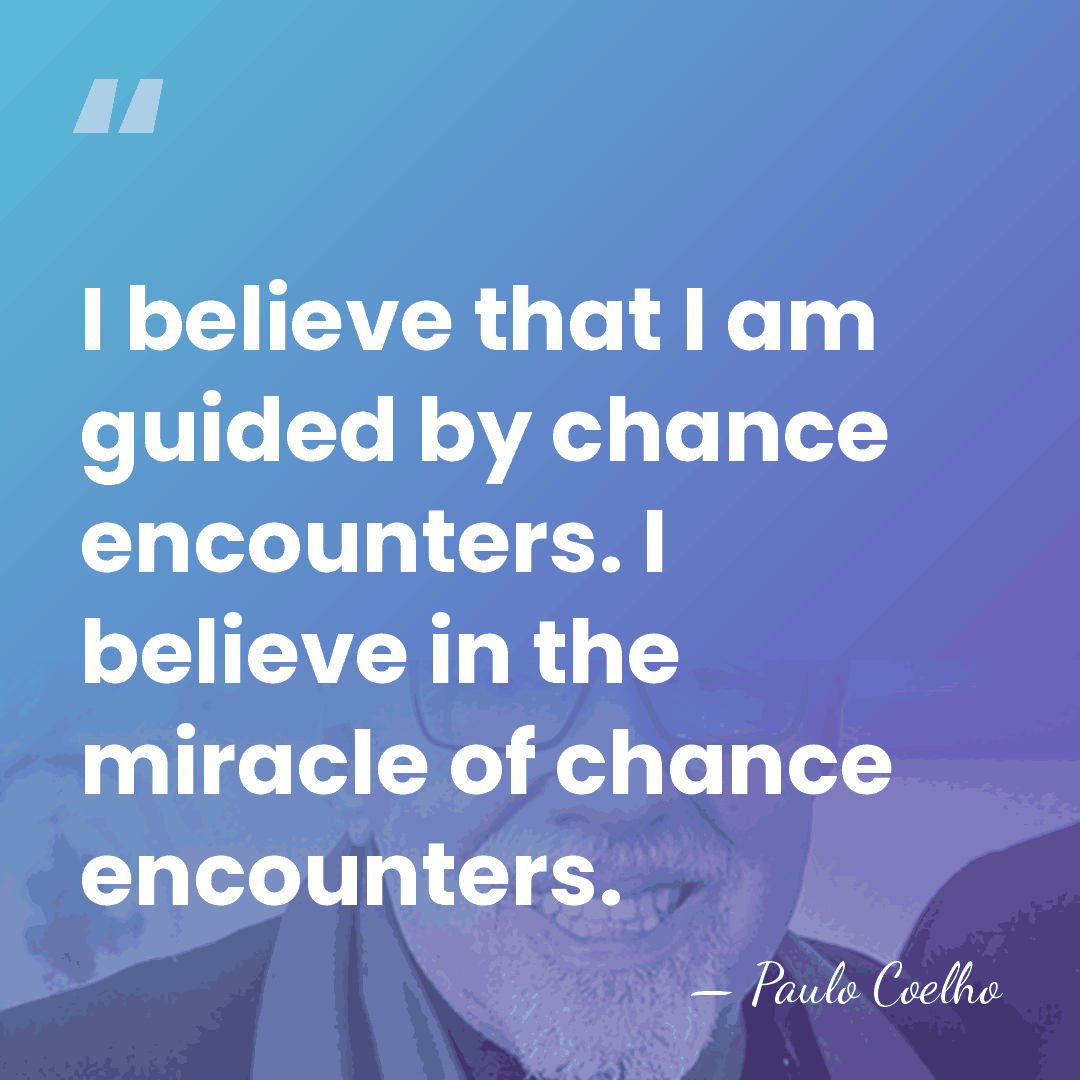 I believe that I am guided by chance encounters. I believe in&hellip; - Paulo Coelho