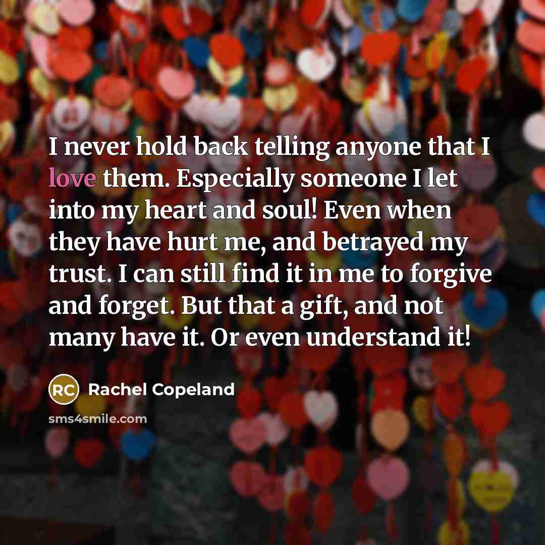 “I never hold back telling anyone that I love them.…” quote by Rachel Copeland