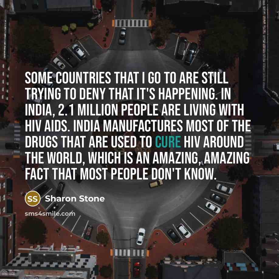 “Some countries that I go to are still trying to…” quote by Sharon Stone