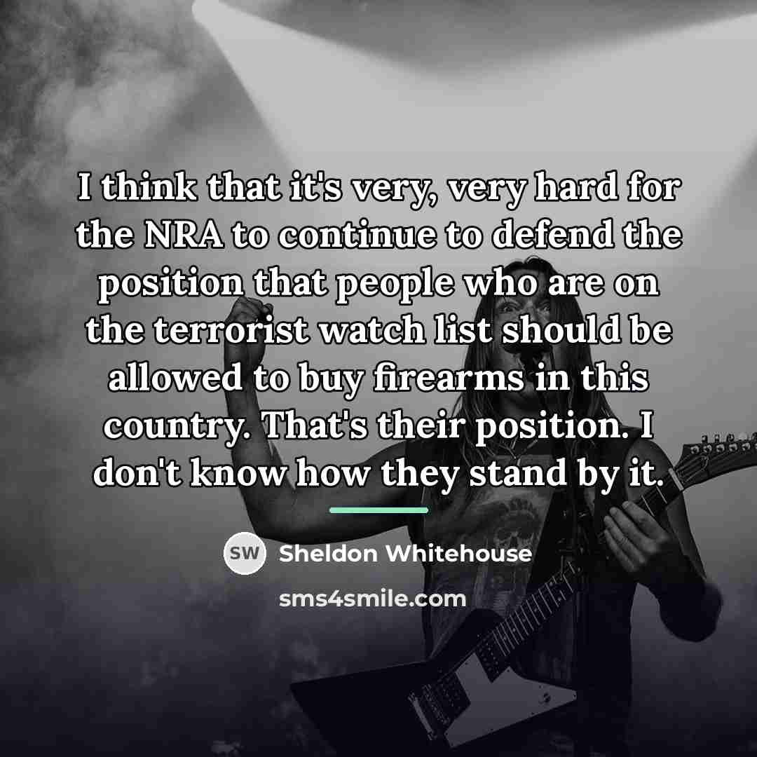 “I think that it's very, very hard for the NRA…” quote by Sheldon Whitehouse