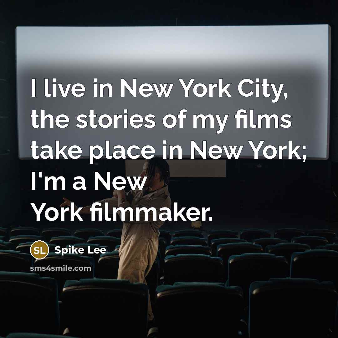 “I live in New York City, the stories of my…” quote by Spike Lee