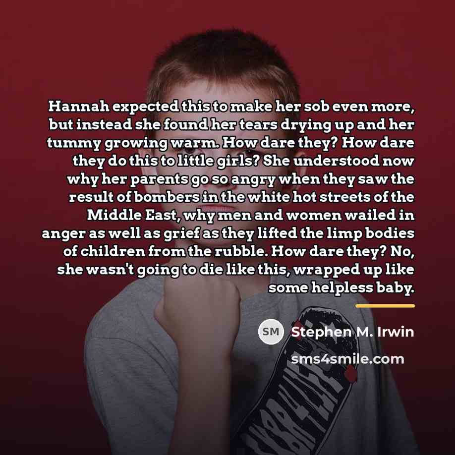 “Hannah expected this to make her sob even more, but…” quote by Stephen M. Irwin