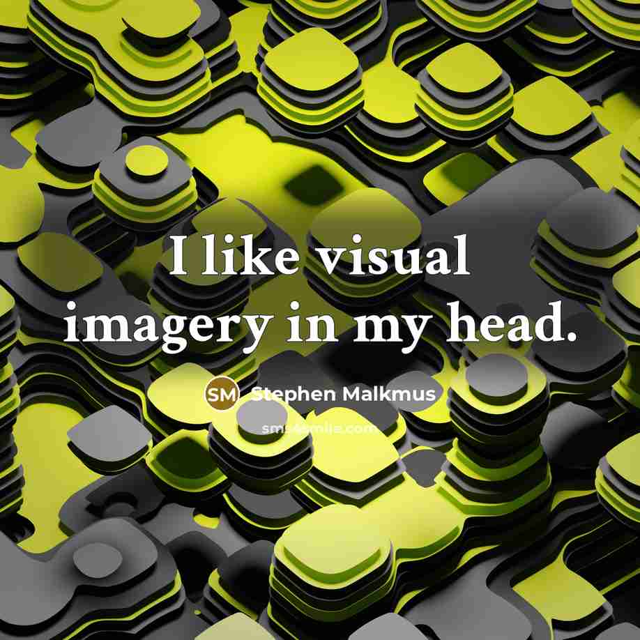 “I like visual imagery in my head.…” quote by Stephen Malkmus