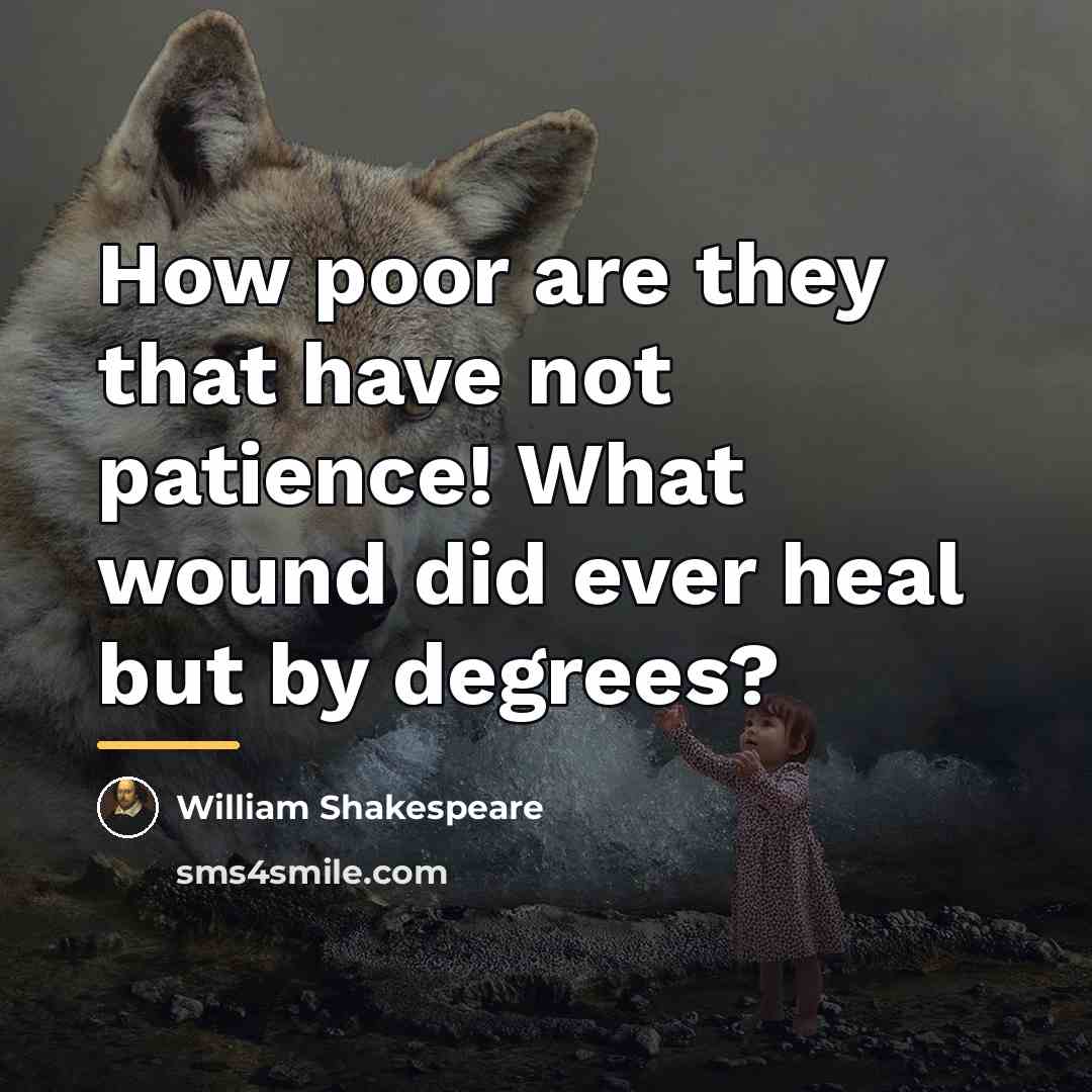 “How poor are they that have not patience! What wound…” quote by William Shakespeare