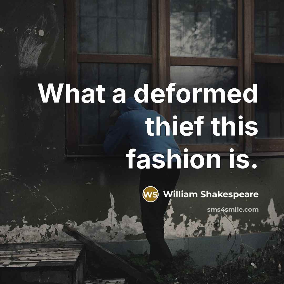 “What a deformed thief this fashion is.…” quote by William Shakespeare