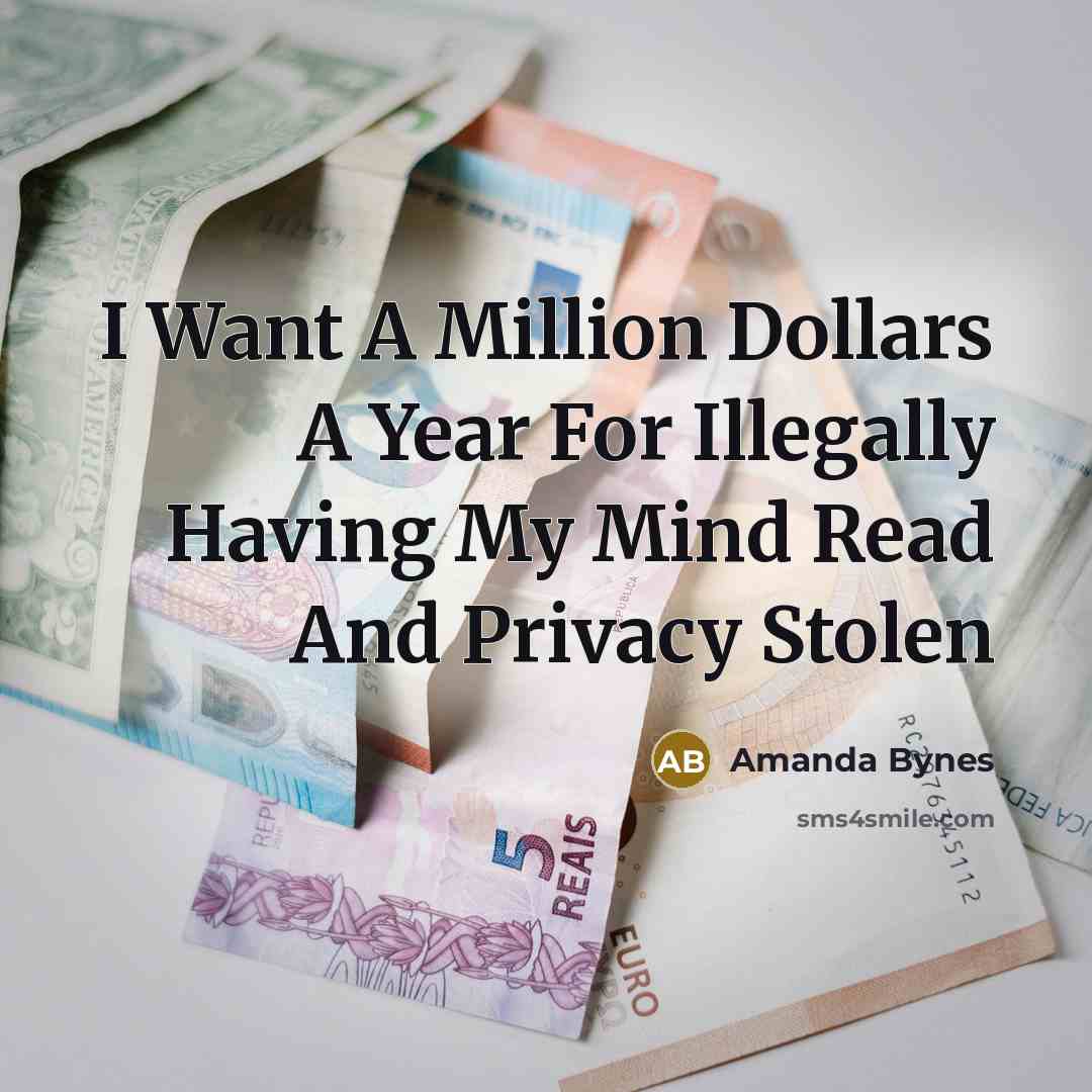 “I Want A Million Dollars A Year For Illegally Having…” quote by Amanda Bynes