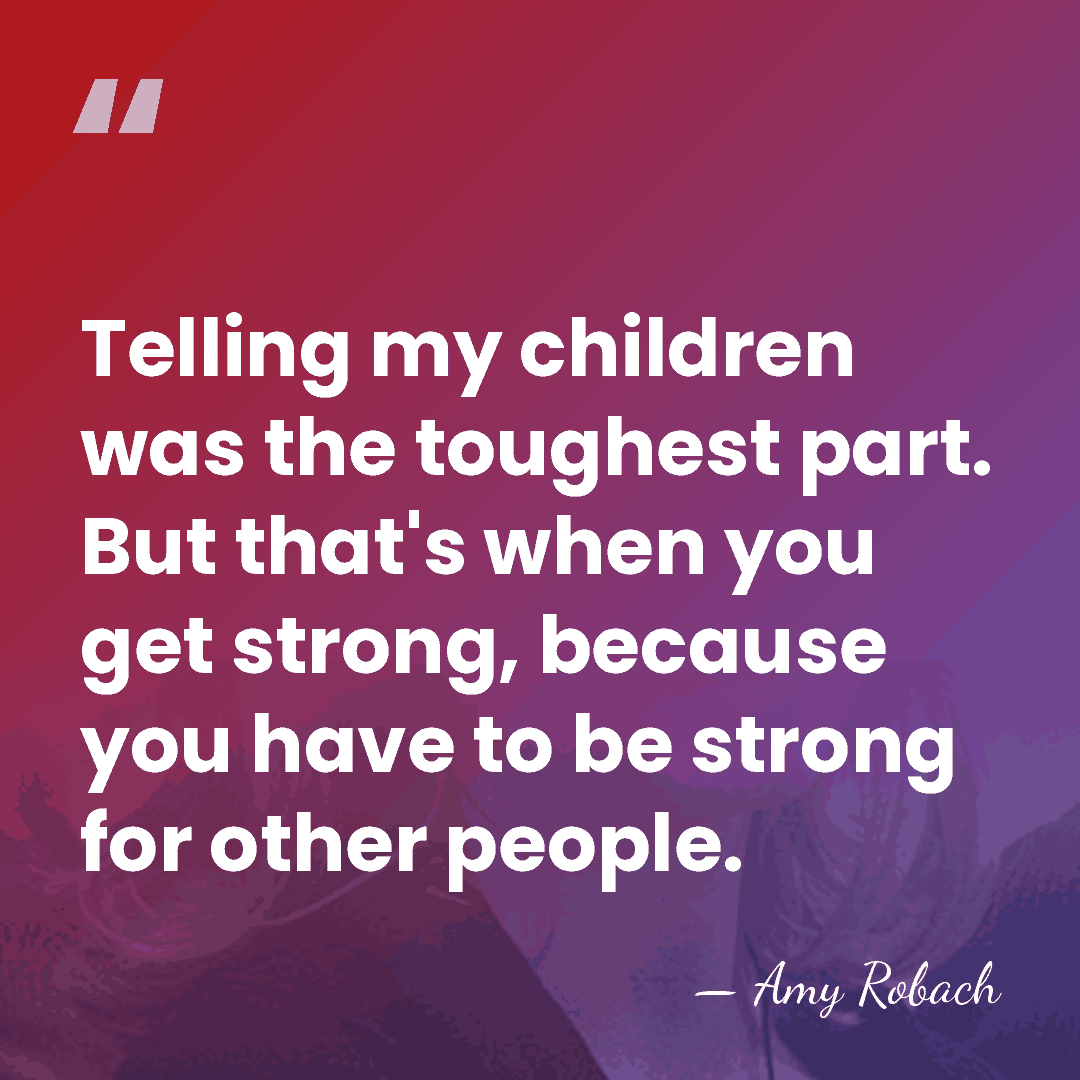 Telling my children was the toughest part. But that's when you get&hellip; - Amy Robach