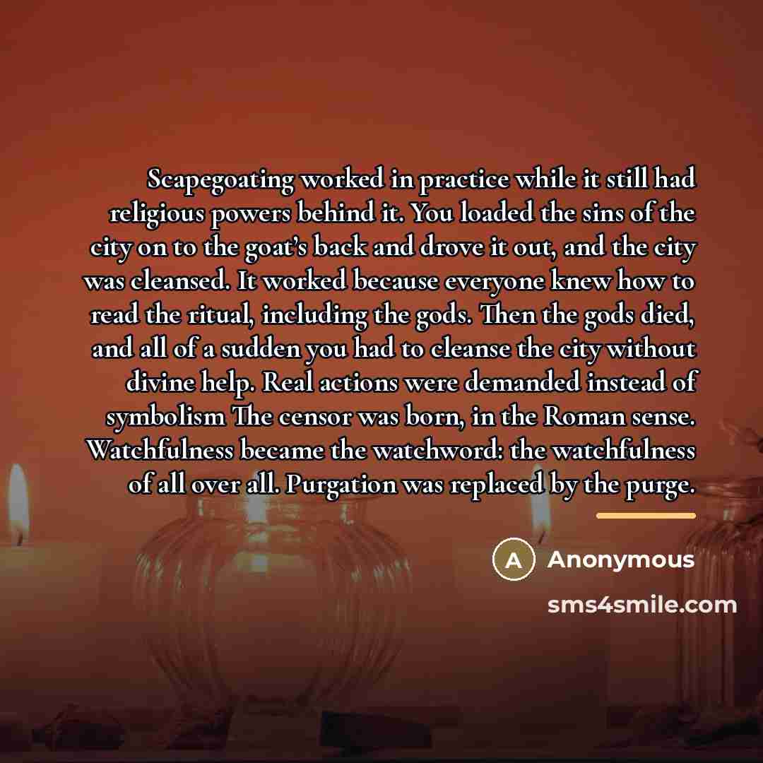 “Scapegoating worked in practice while it still had religious powers…” quote by Anonymous
