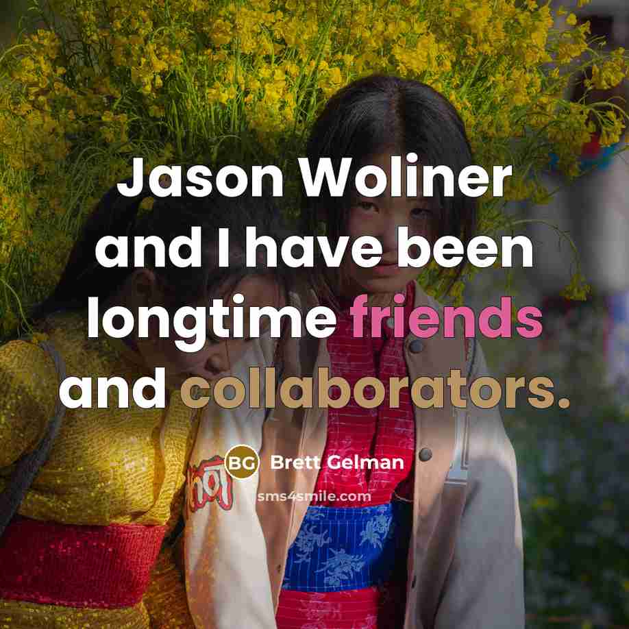 “Jason Woliner and I have been longtime friends and collaborators.…” quote by Brett Gelman