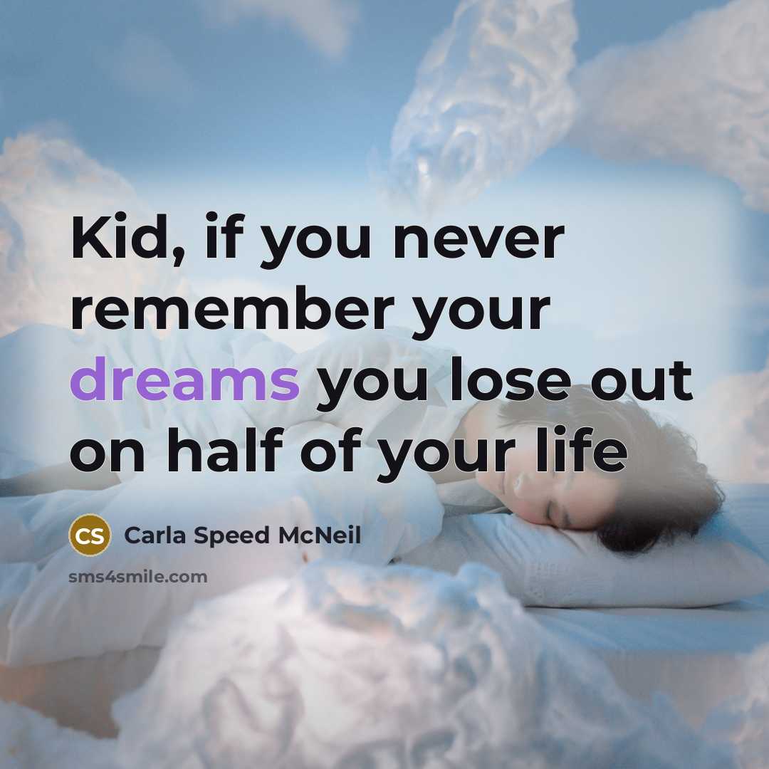 “Kid, if you never remember your dreams you lose out…” quote by Carla Speed McNeil