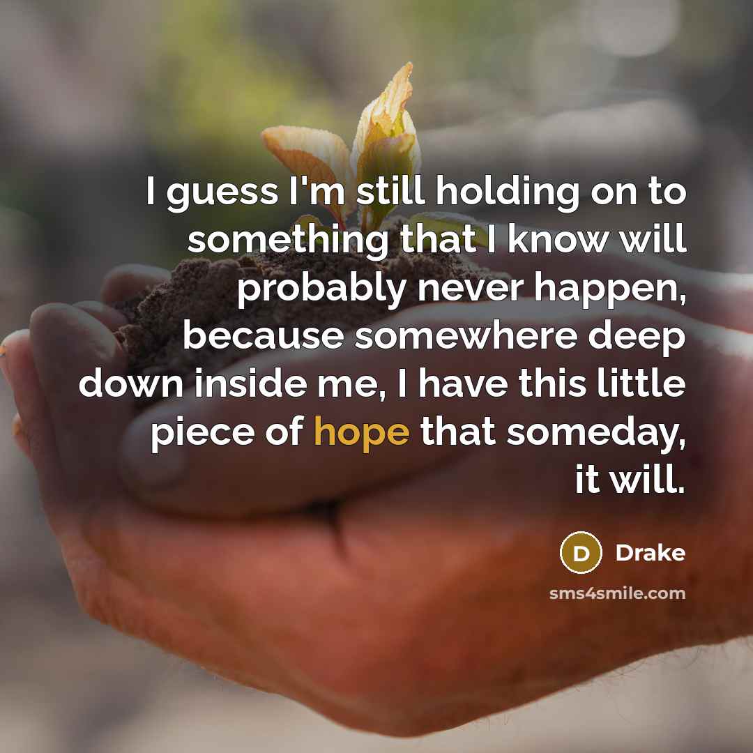 “I guess I'm still holding on to something that I…” quote by Drake