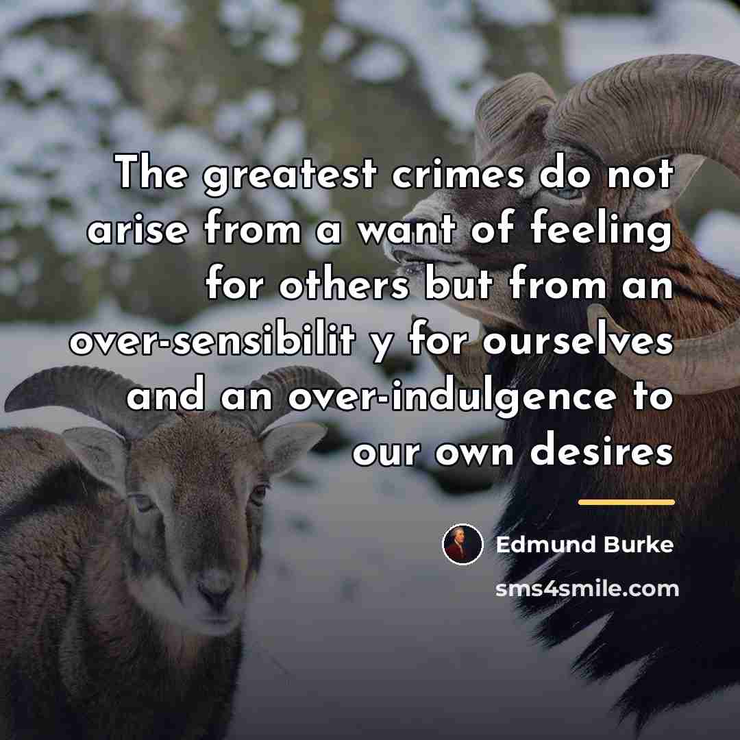 “The greatest crimes do not arise from a want of…” quote by Edmund Burke