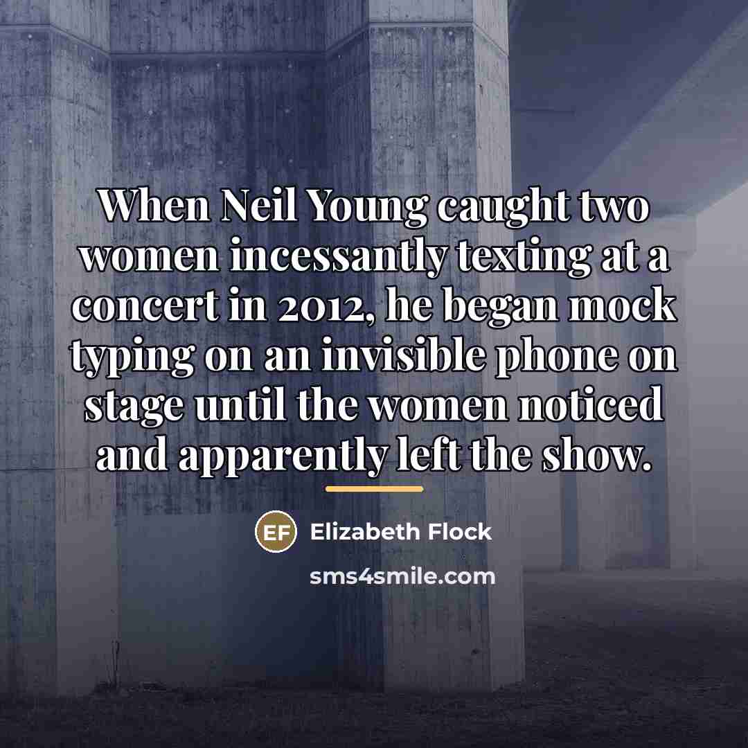 “When Neil Young caught two women incessantly texting at a…” quote by Elizabeth Flock