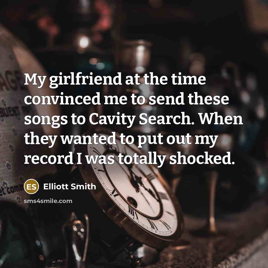 “My girlfriend at the time convinced me to send these…” quote by Elliott Smith