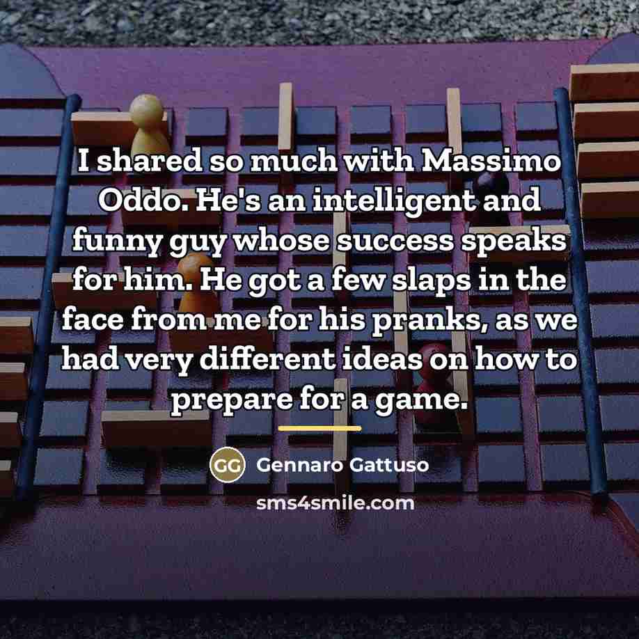 “I shared so much with Massimo Oddo. He's an intelligent…” quote by Gennaro Gattuso