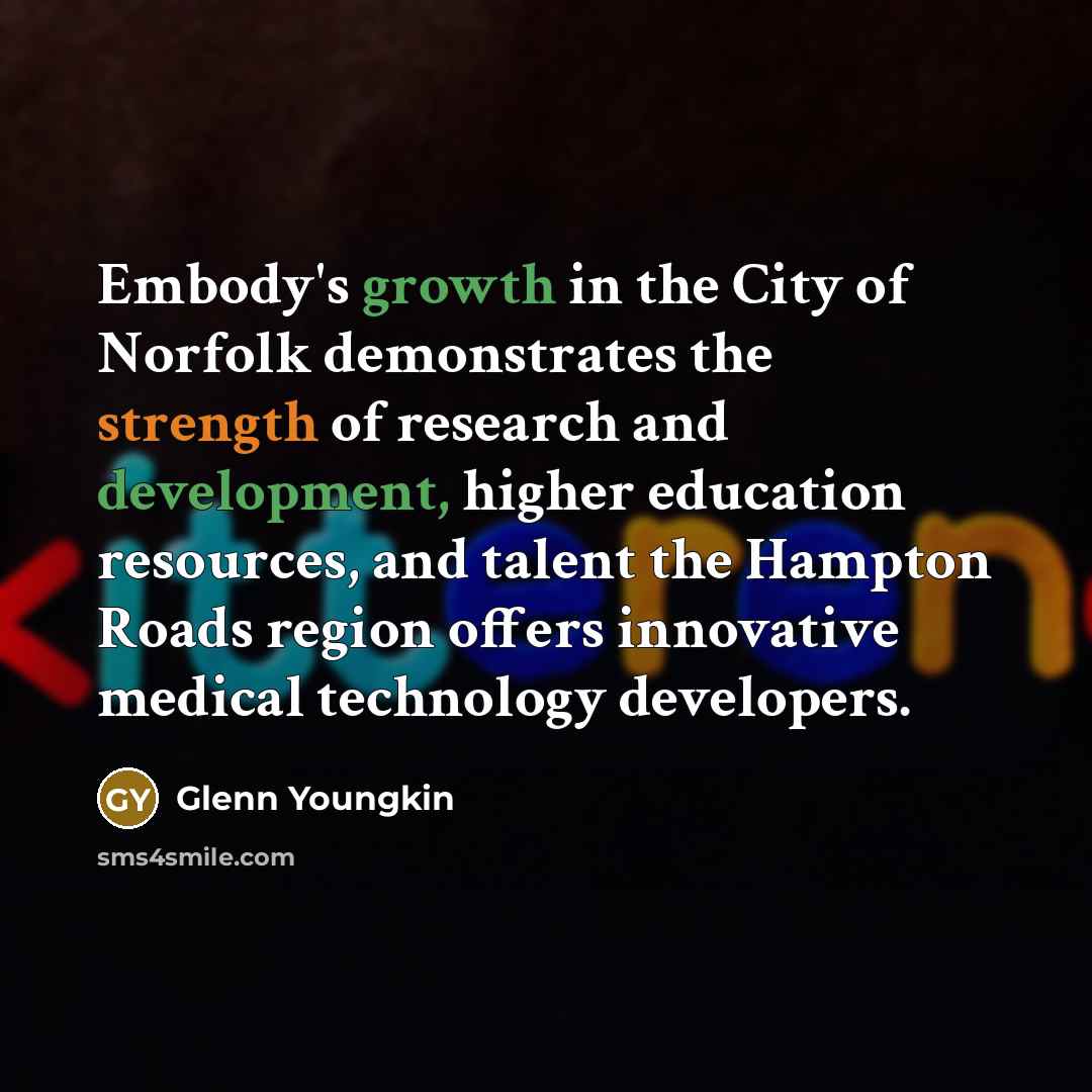 “Embody's growth in the City of Norfolk demonstrates the strength…” quote by Glenn Youngkin
