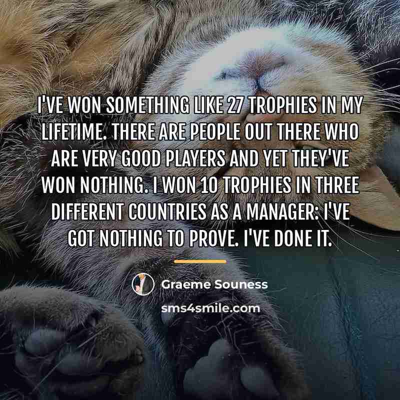 “I've won something like 27 trophies in my lifetime. There…” quote by Graeme Souness