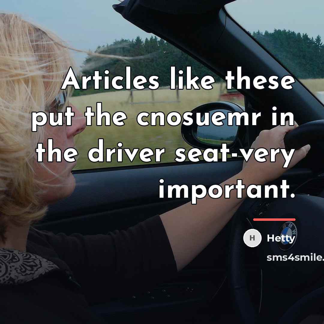 “Articles like these put the cnosuemr in the driver seat-very…” quote by Hetty