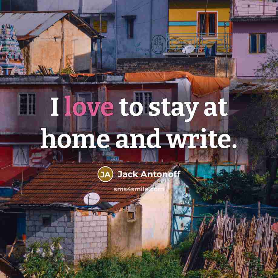 “I love to stay at home and write.…” quote by Jack Antonoff
