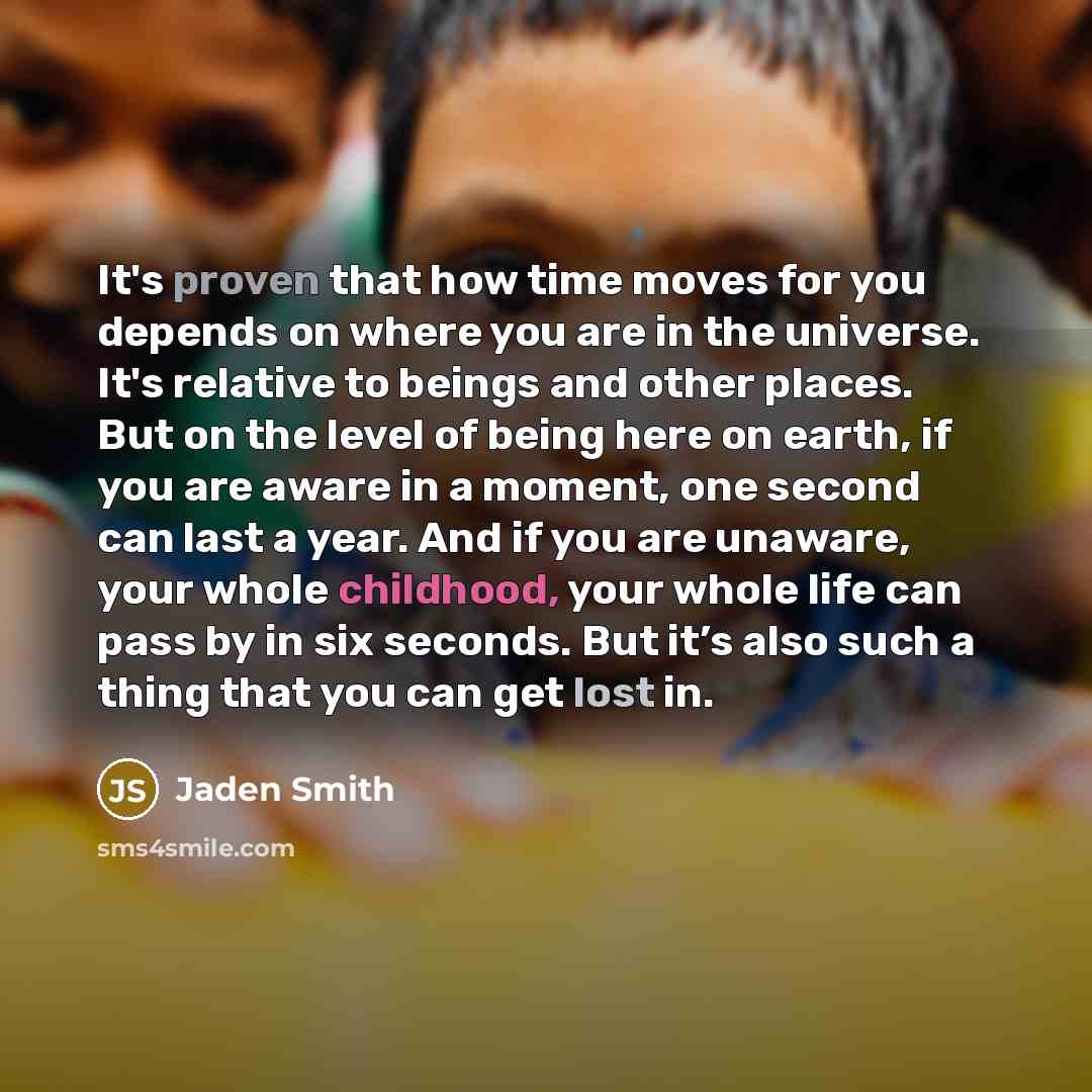 “It's proven that how time moves for you depends on…” quote by Jaden Smith
