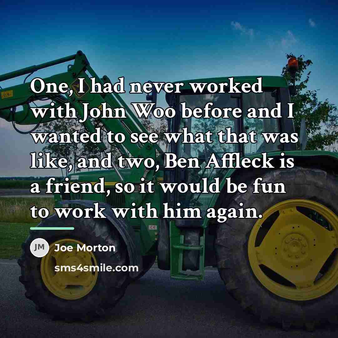 “One, I had never worked with John Woo before and…” quote by Joe Morton