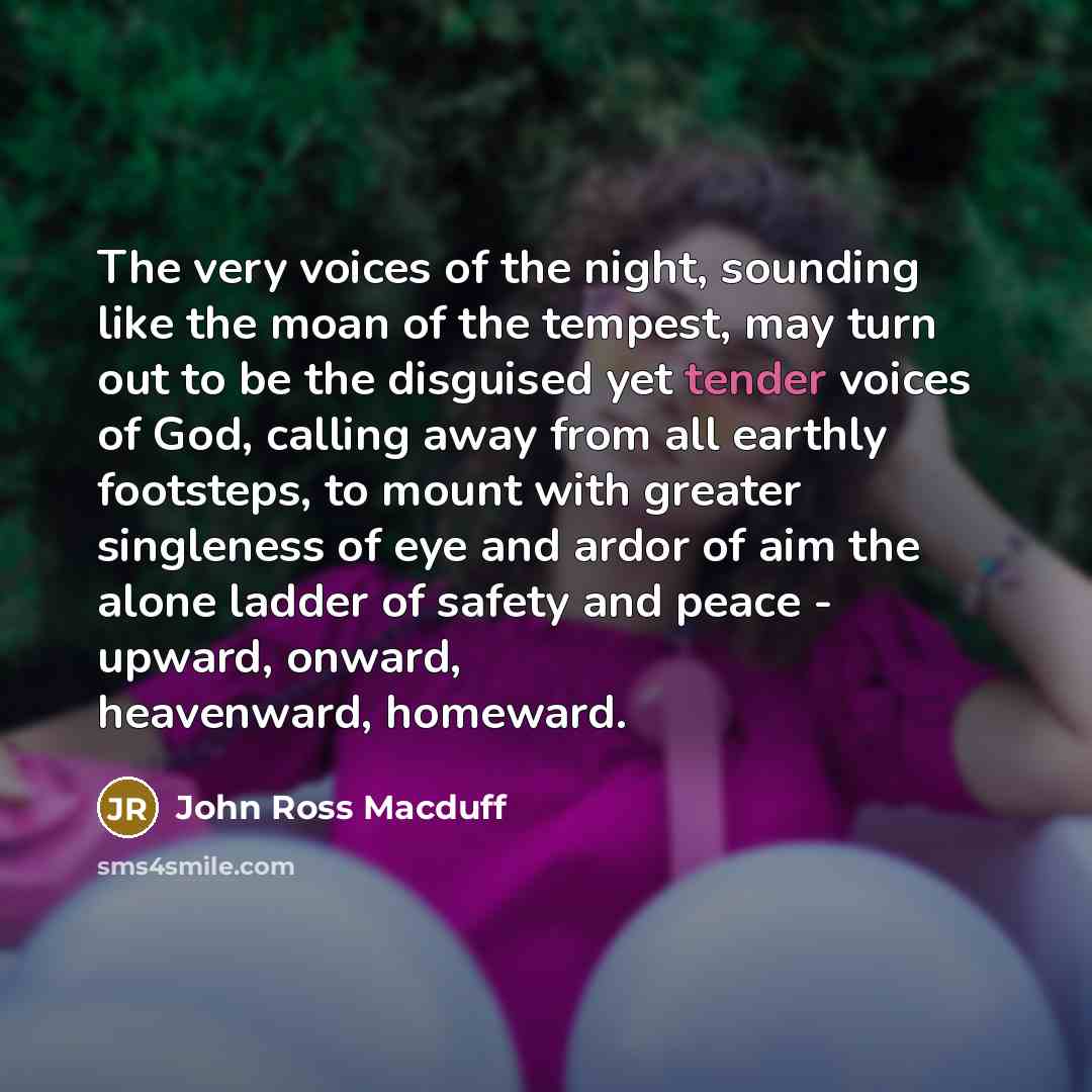 “The very voices of the night, sounding like the moan…” quote by John Ross Macduff