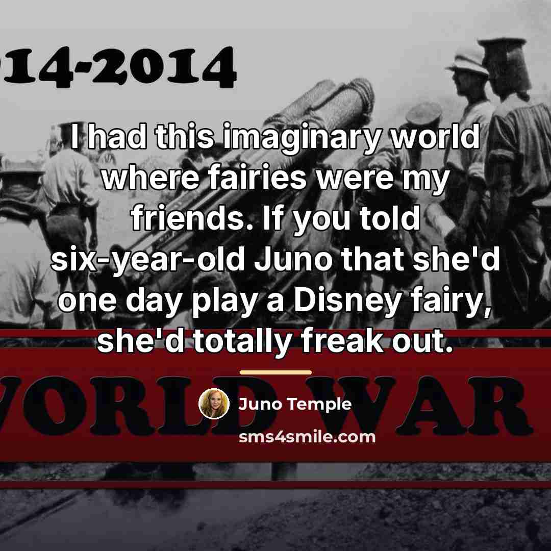 “I had this imaginary world where fairies were my friends.…” quote by Juno Temple