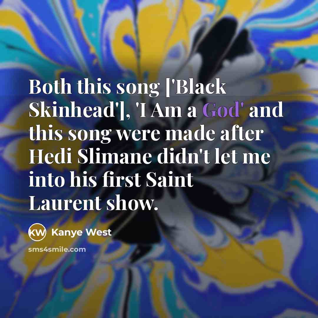 “Both this song ['Black Skinhead'], 'I Am a God' and…” quote by Kanye West